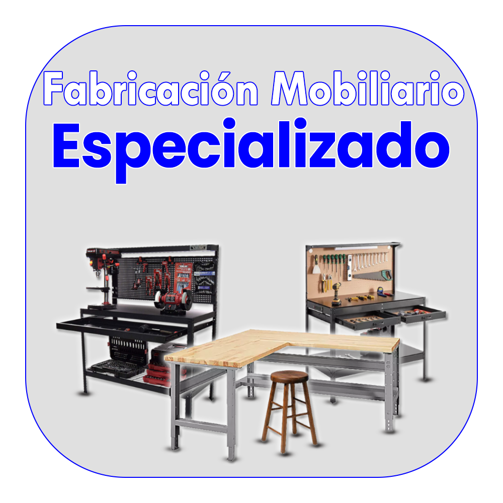 Fabricación de Mobiliario Especializado
